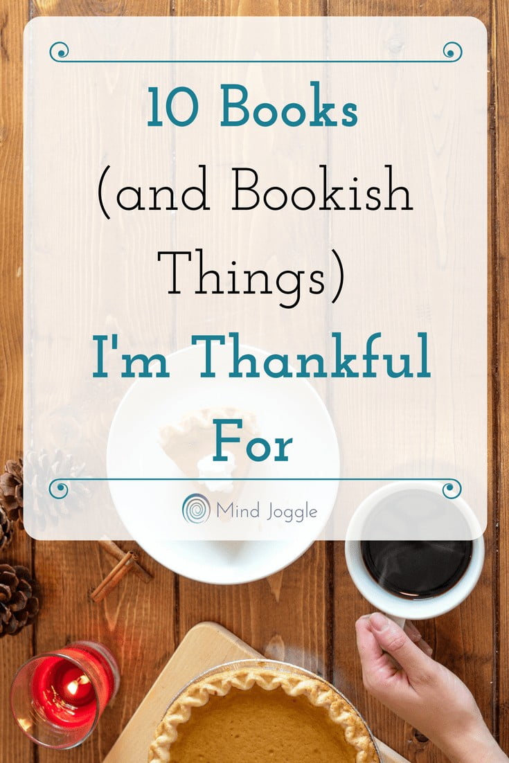 10 Books (and Bookish Things) I'm Thankful For