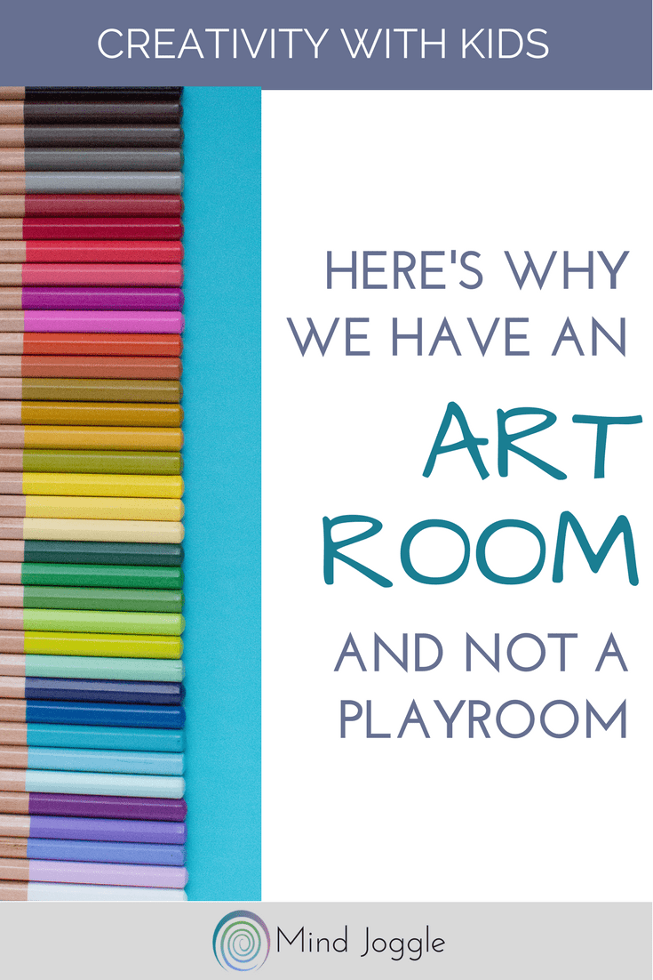 Here's Why We Have an Art Room and Not a Playroom | MindJoggle.com