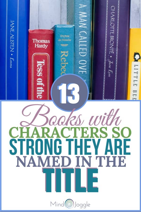 13 Books with Characters So Strong They are Named in the Title