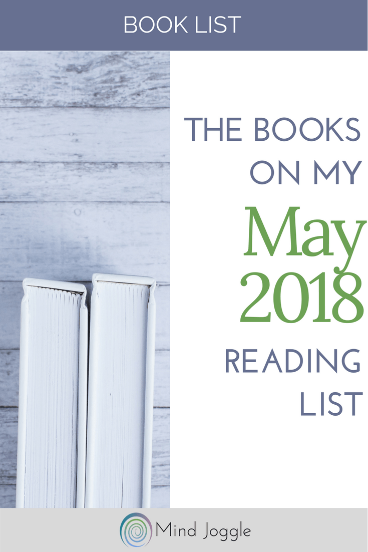 The Books on My May 2018 Reading List | MindJoggle.com
