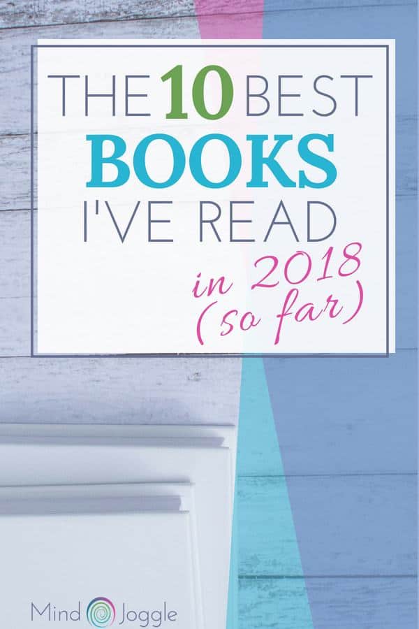 The 10 Best Books I've Read in 2018 (So Far) | MindJoggle.com