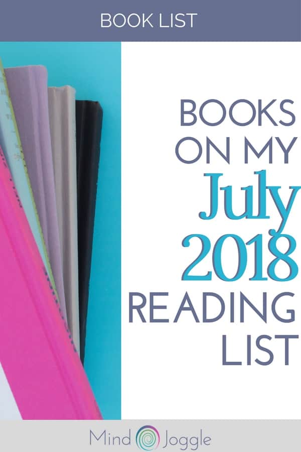 Books on My July 2018 Reading List | MindJoggle.com