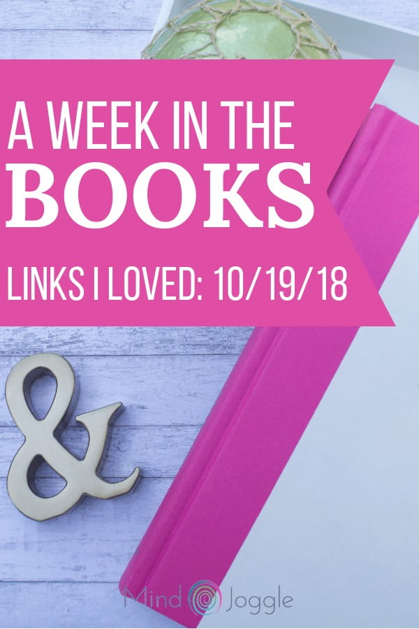 A Week in the Books: Links I Loved the Week of 10/19/18