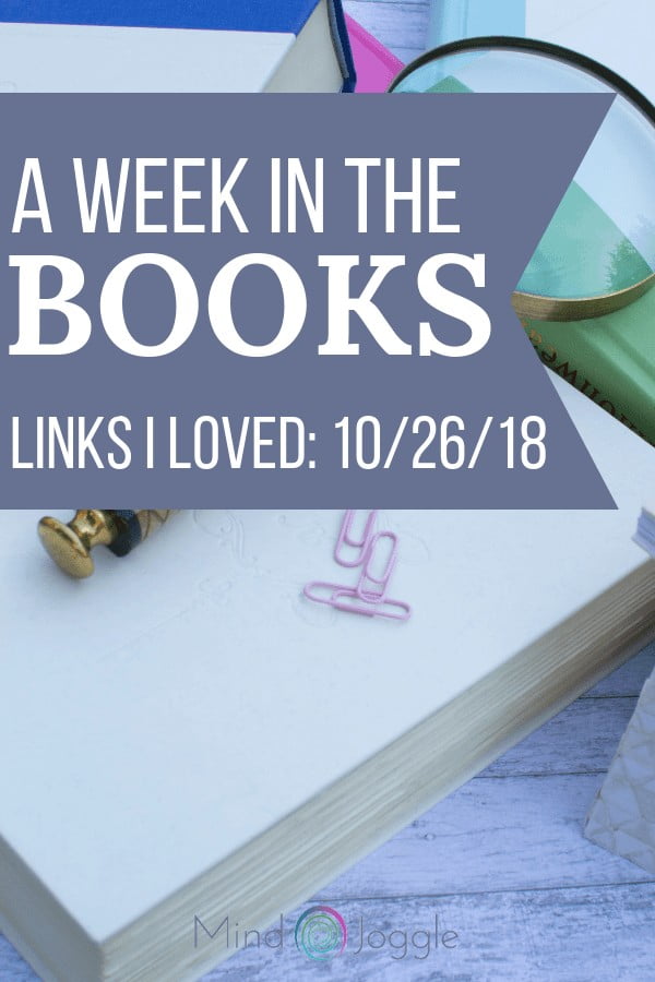 A Week in the Books: Links I Loved the Week of 10/26/18