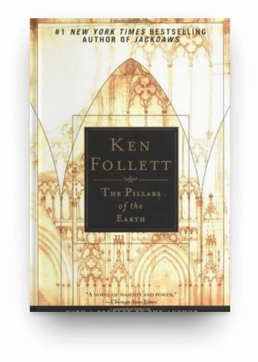 The Pillars of the Earth by Ken Follett, one of my favorite books