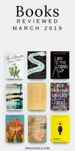 Books reviewed in March 2019, including The Altruists, Once Upon a River, On the Come Up, Tomorrow There Will Be Sun, Calypso, Boy Swallows Universe, Amal Unbound, Louisiana's Way Home, and Chemistry.
