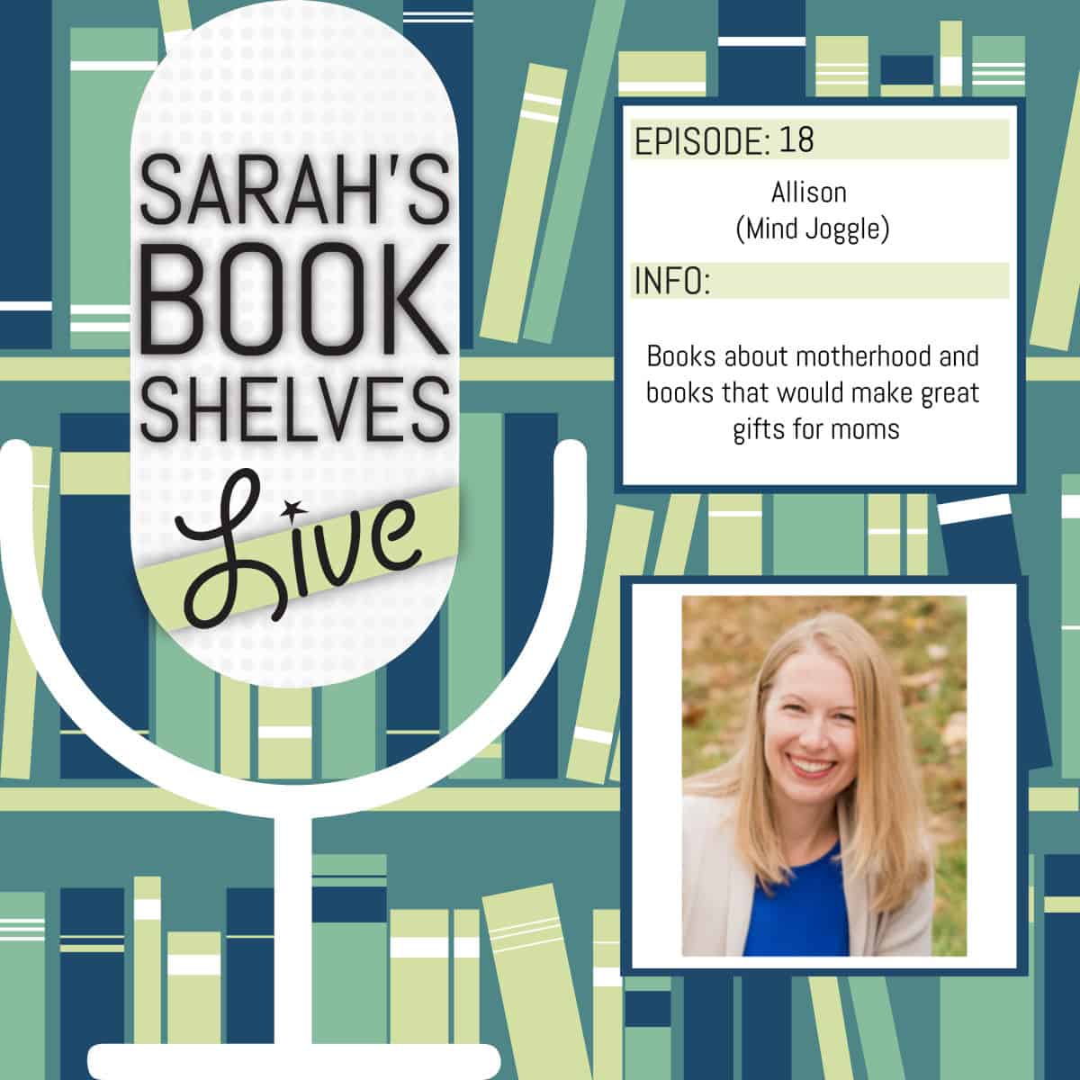 Sarah's Book Shelves Live Podcast Episode - books about motherhood and gifts for moms