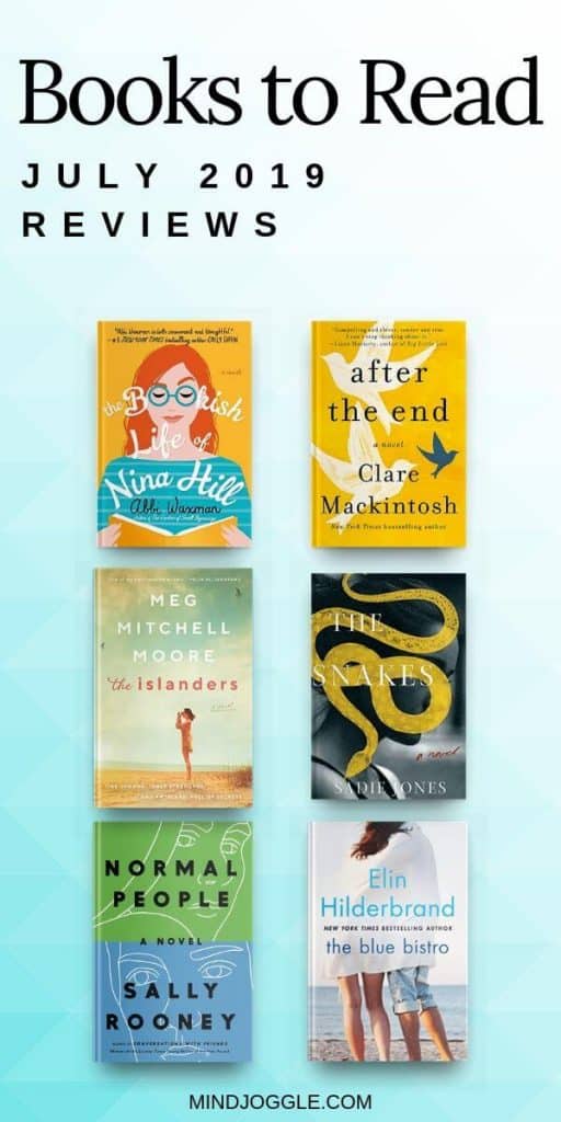 July 2019 book reviews of The Snakes, After the End, The Bookish Life of Nina Hill, The Islanders, The Blue Bistro, Silver Girl, and Normal People