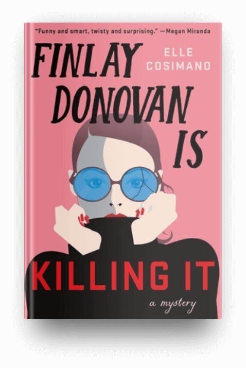Finlay Donovan is Killing It by Elle Cosimano