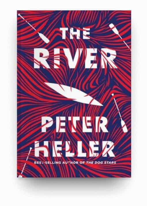The River by Peter Heller