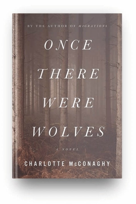 Once There Were Wolves by Charlotte McConaghy, one of my favorite books