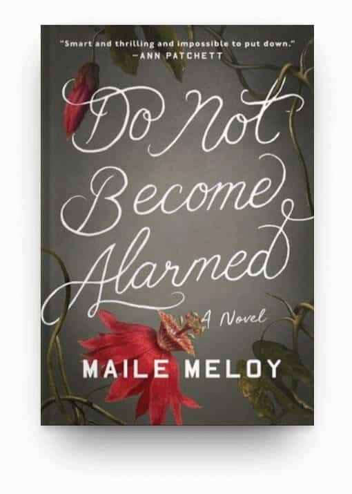 Do Not Become Alarmed by Maile Meloy